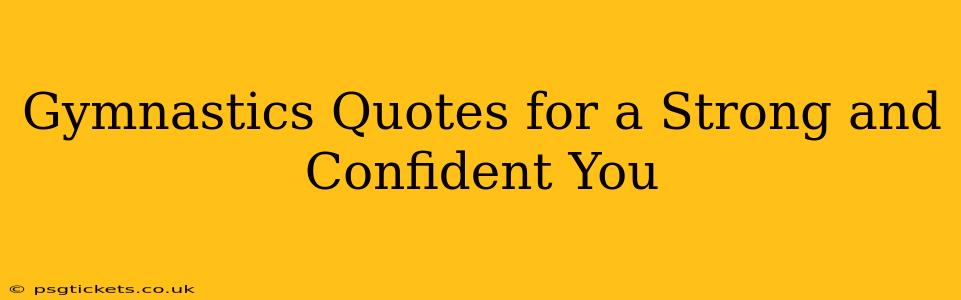 Gymnastics Quotes for a Strong and Confident You
