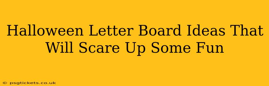 Halloween Letter Board Ideas That Will Scare Up Some Fun