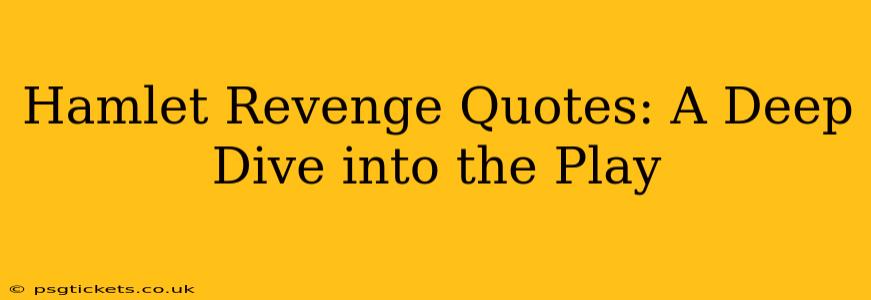 Hamlet Revenge Quotes: A Deep Dive into the Play