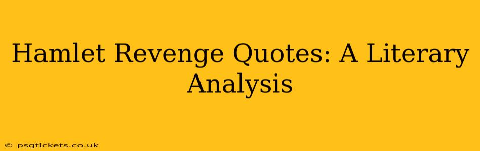 Hamlet Revenge Quotes: A Literary Analysis