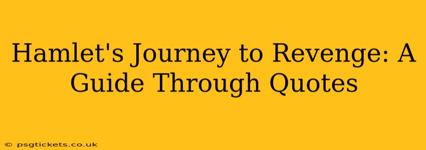 Hamlet's Journey to Revenge: A Guide Through Quotes