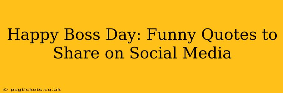 Happy Boss Day: Funny Quotes to Share on Social Media