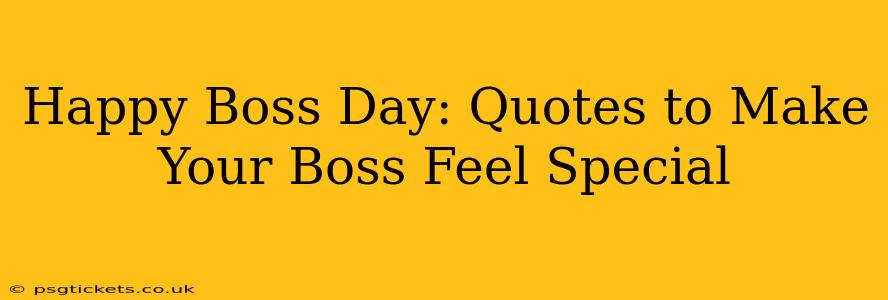 Happy Boss Day: Quotes to Make Your Boss Feel Special