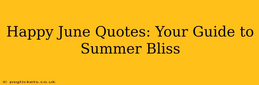 Happy June Quotes: Your Guide to Summer Bliss