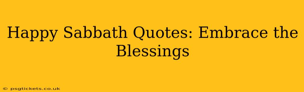 Happy Sabbath Quotes: Embrace the Blessings
