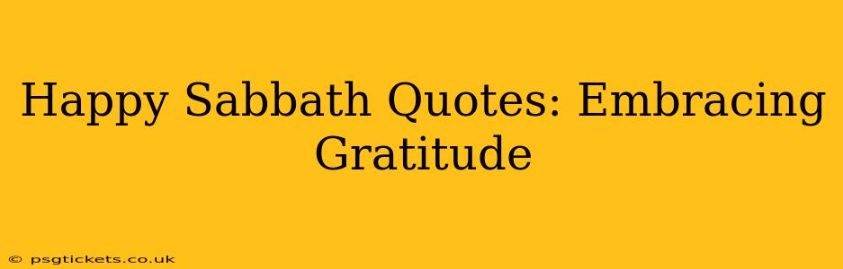 Happy Sabbath Quotes: Embracing Gratitude