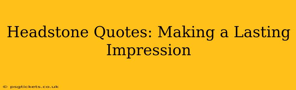 Headstone Quotes: Making a Lasting Impression