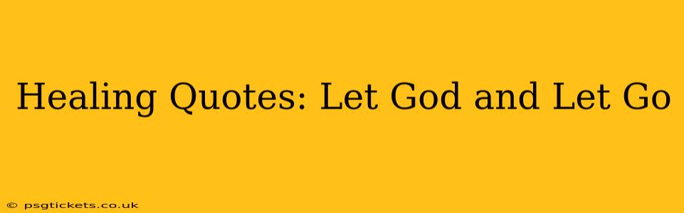 Healing Quotes: Let God and Let Go