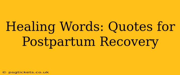 Healing Words: Quotes for Postpartum Recovery