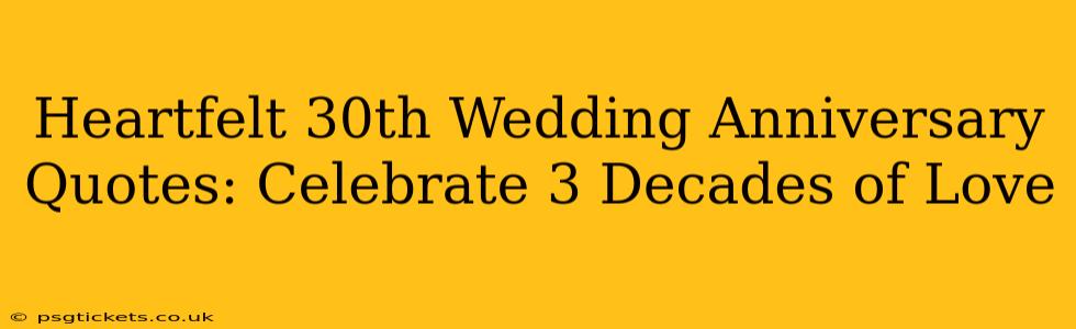 Heartfelt 30th Wedding Anniversary Quotes: Celebrate 3 Decades of Love