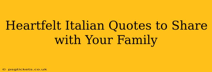 Heartfelt Italian Quotes to Share with Your Family