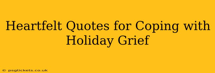 Heartfelt Quotes for Coping with Holiday Grief