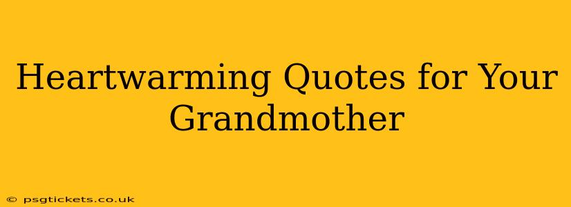 Heartwarming Quotes for Your Grandmother
