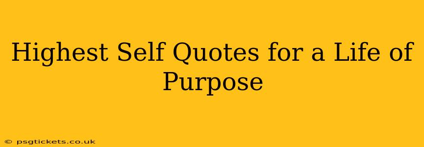 Highest Self Quotes for a Life of Purpose