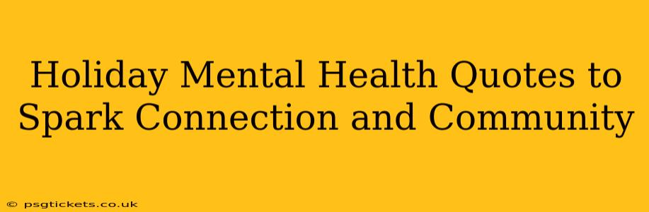 Holiday Mental Health Quotes to Spark Connection and Community