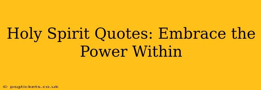 Holy Spirit Quotes: Embrace the Power Within