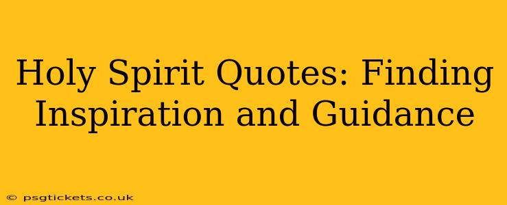 Holy Spirit Quotes: Finding Inspiration and Guidance
