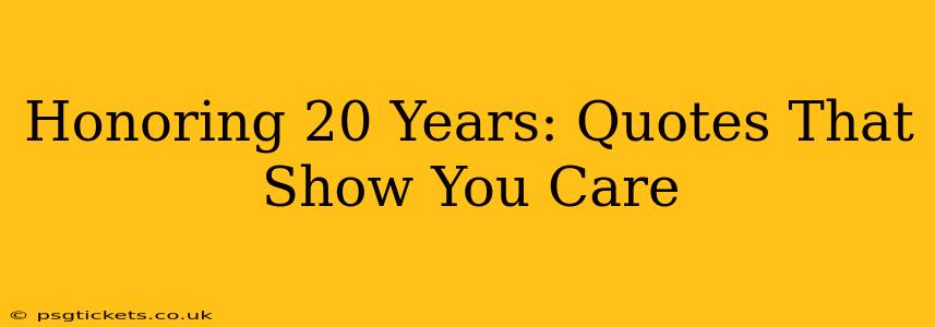 Honoring 20 Years: Quotes That Show You Care