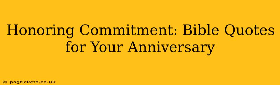 Honoring Commitment: Bible Quotes for Your Anniversary