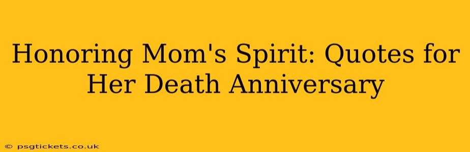Honoring Mom's Spirit: Quotes for Her Death Anniversary