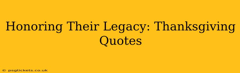 Honoring Their Legacy: Thanksgiving Quotes