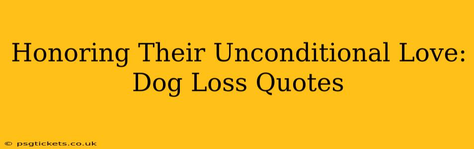 Honoring Their Unconditional Love: Dog Loss Quotes
