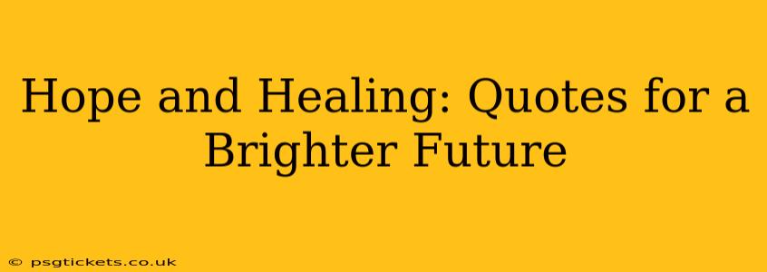 Hope and Healing: Quotes for a Brighter Future