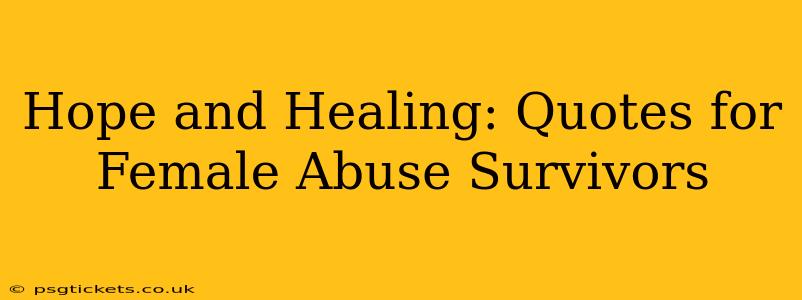 Hope and Healing: Quotes for Female Abuse Survivors