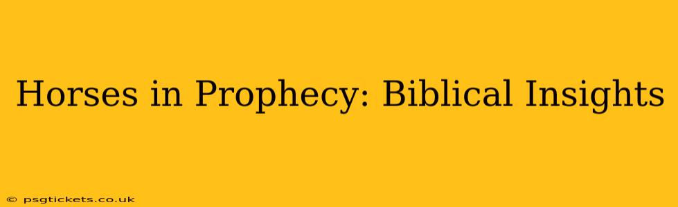 Horses in Prophecy: Biblical Insights