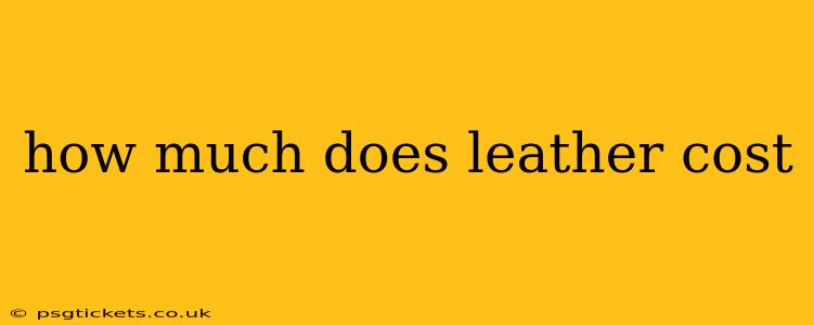 how much does leather cost