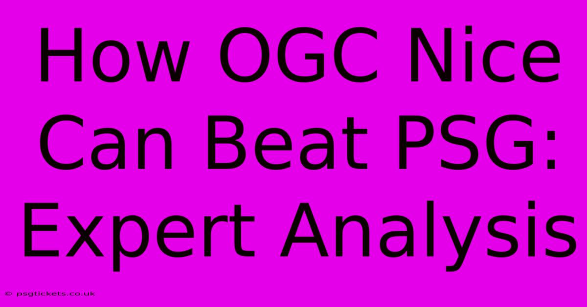 How OGC Nice Can Beat PSG: Expert Analysis