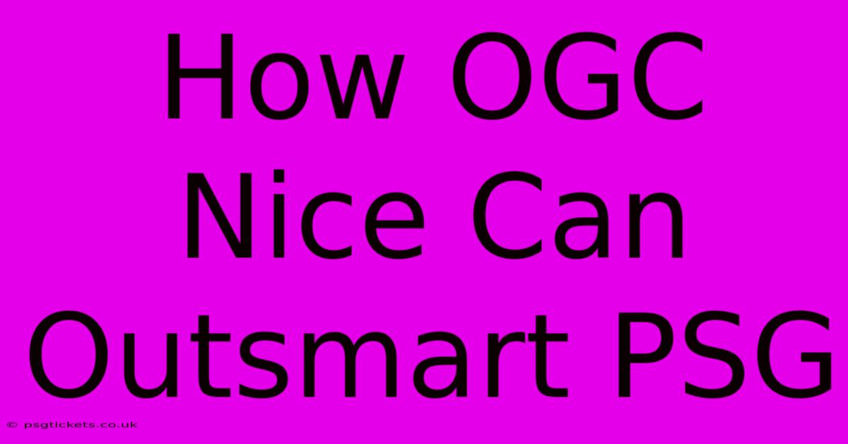 How OGC Nice Can Outsmart PSG