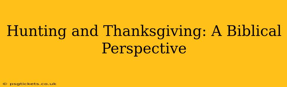 Hunting and Thanksgiving: A Biblical Perspective