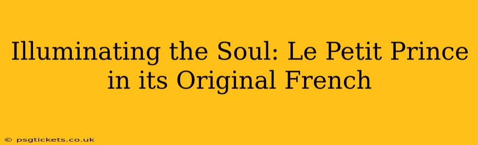 Illuminating the Soul: Le Petit Prince in its Original French