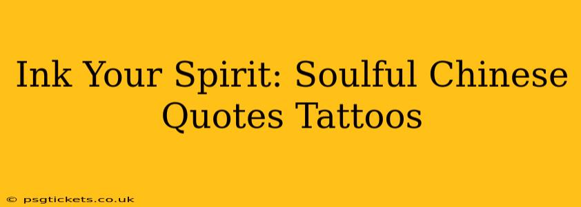 Ink Your Spirit: Soulful Chinese Quotes Tattoos