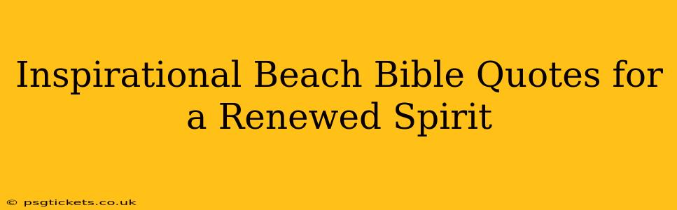 Inspirational Beach Bible Quotes for a Renewed Spirit