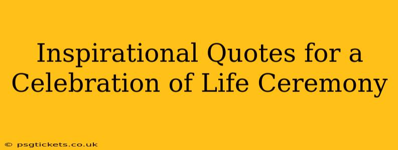 Inspirational Quotes for a Celebration of Life Ceremony