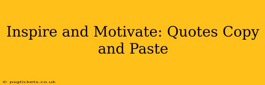 Inspire and Motivate: Quotes Copy and Paste