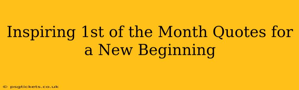 Inspiring 1st of the Month Quotes for a New Beginning