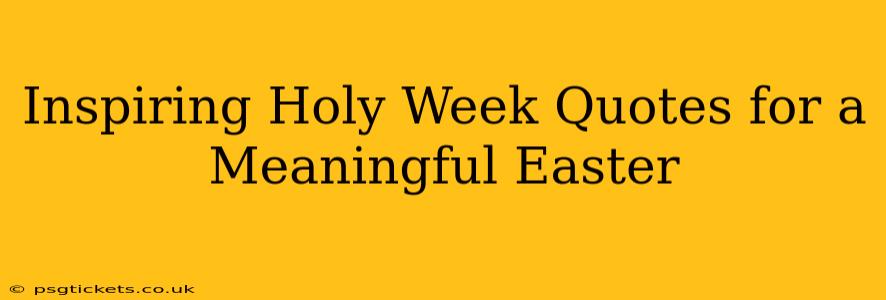 Inspiring Holy Week Quotes for a Meaningful Easter