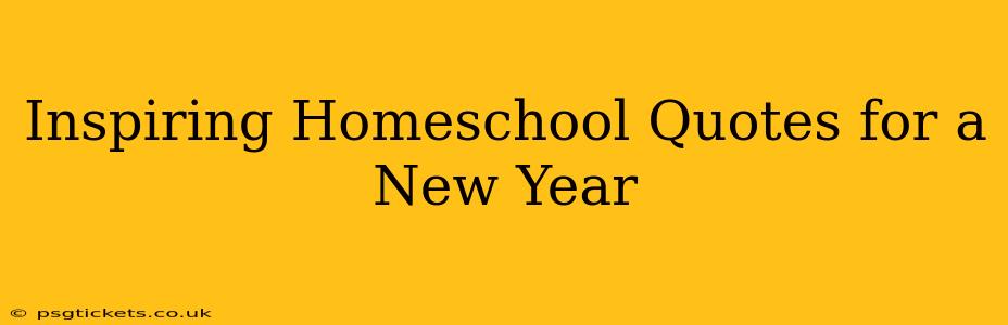 Inspiring Homeschool Quotes for a New Year