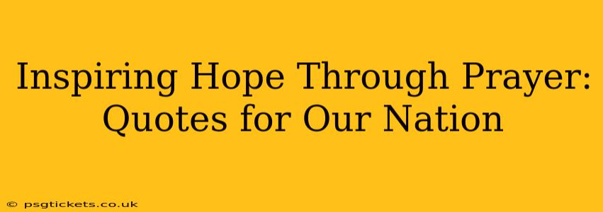 Inspiring Hope Through Prayer: Quotes for Our Nation