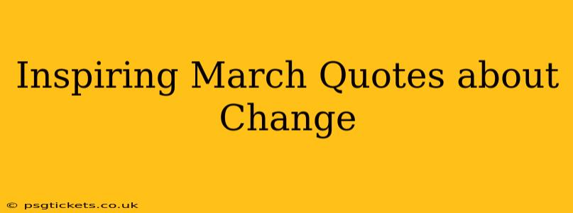 Inspiring March Quotes about Change