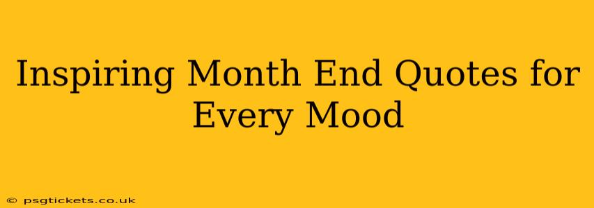 Inspiring Month End Quotes for Every Mood