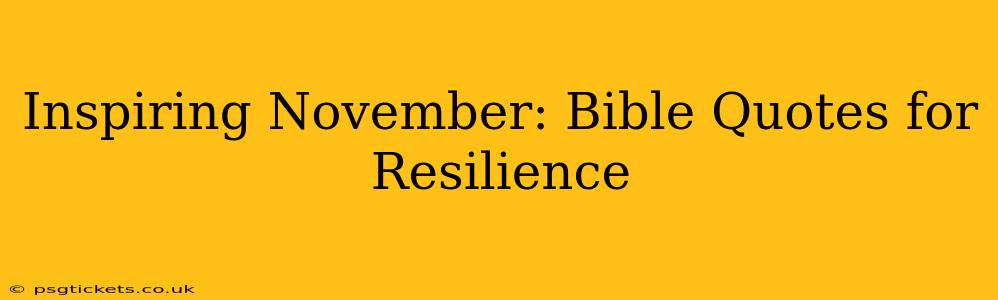 Inspiring November: Bible Quotes for Resilience