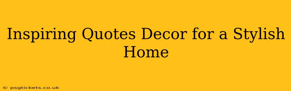Inspiring Quotes Decor for a Stylish Home