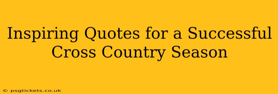 Inspiring Quotes for a Successful Cross Country Season