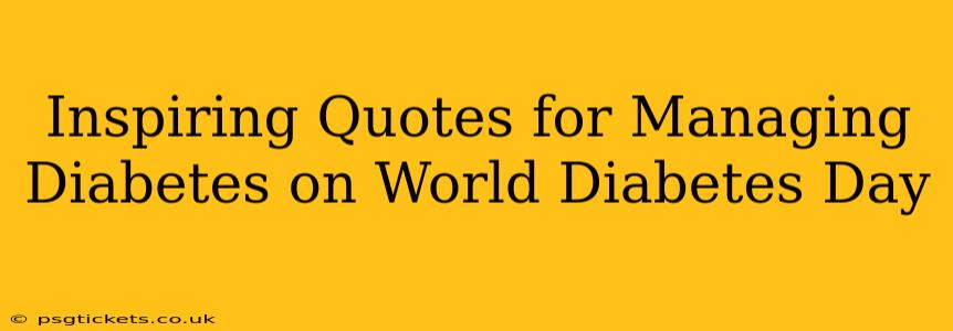 Inspiring Quotes for Managing Diabetes on World Diabetes Day