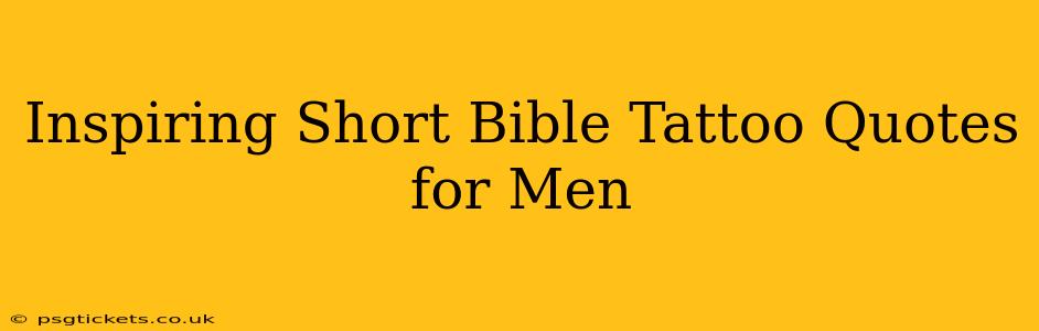 Inspiring Short Bible Tattoo Quotes for Men