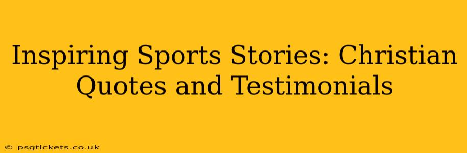 Inspiring Sports Stories: Christian Quotes and Testimonials